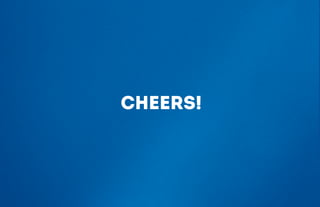 CHEERS!
 