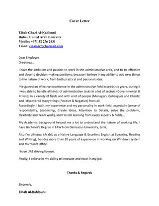 Cover Letter
Eihab Ghazi Al-Kahlouni
Dubai, United Arab Emirates
Mobile: +971 52 276 2431
Email: eihab-k7@hotmail.com
Dear...