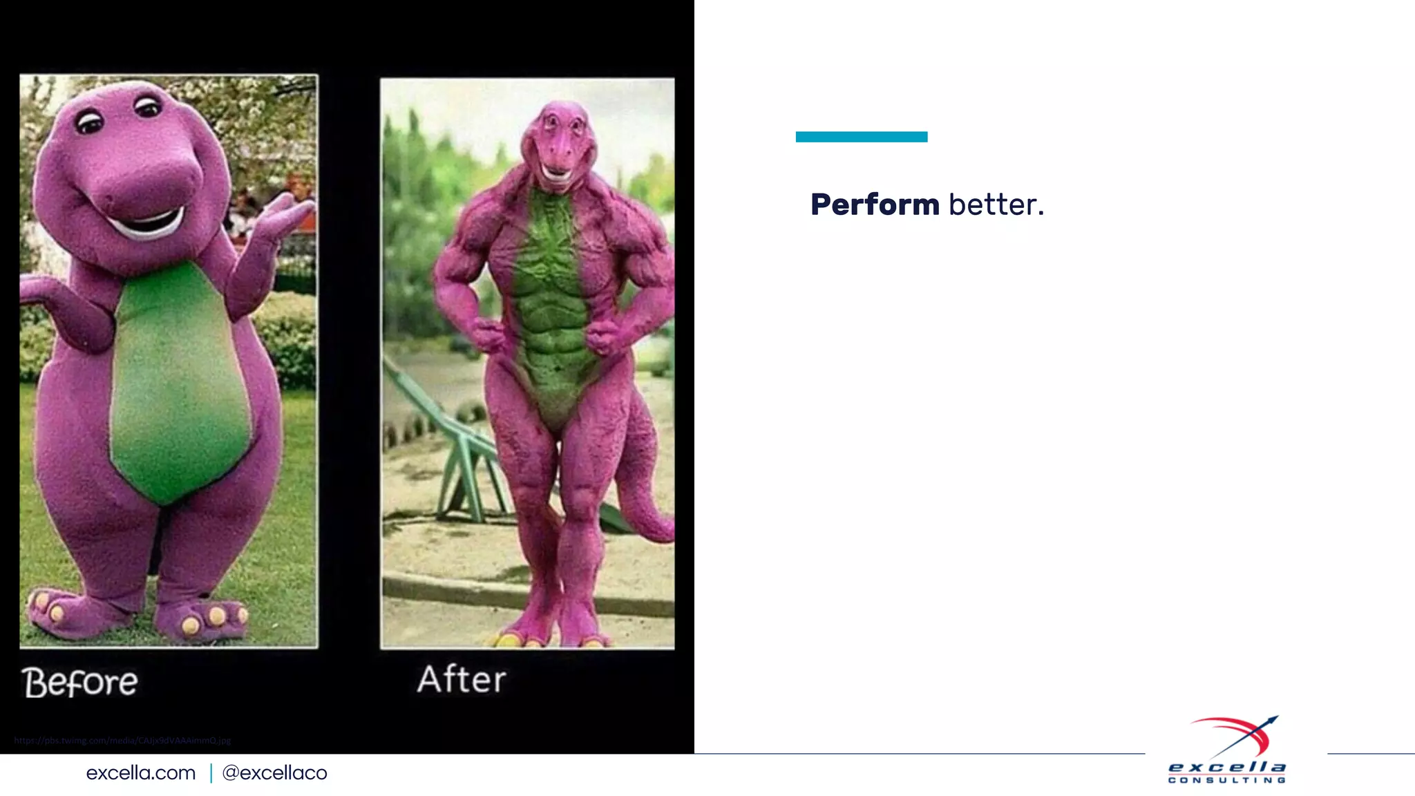 excella.com | @excellaco
Perform better.
https://pbs.twimg.com/media/CAJjx9dVAAAimmQ.jpg
 