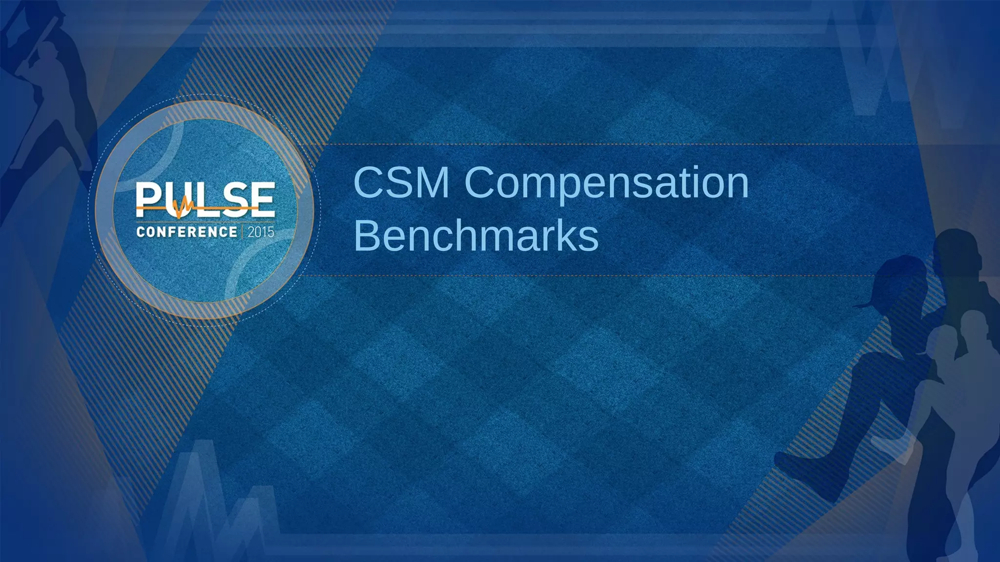 ©2015 Gainsight. All Rights Reserved.
CSM Compensation
Benchmarks
 