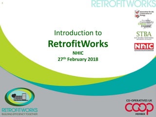11
Introduction to
RetrofitWorks
NHIC
27th February 2018
1
 