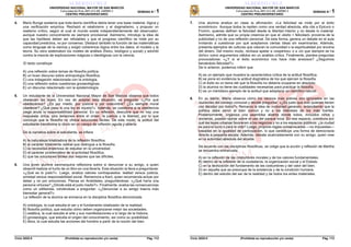 UNIVERSIDAD NACIONAL MAYOR DE SAN MARCOS
Universidad del Perú, DECANA DE AMÉRICA
CENTRO PREUNIVERSITARIO
Ciclo 2025-II (Prohibida su reproducción y/o venta) Pág. 112
SEMANA N.° 1
4. Mario Bunge sostenía que toda teoría científica debía tener una base material, lógica y
una verificación empírica. Rechazó el relativismo y el dogmatismo, y propuso un
realismo crítico, según el cual el mundo existe independientemente del observador,
aunque nuestro conocimiento es siempre provisional. Asimismo, introdujo la idea de
que las hipótesis deben ser refutables y que el progreso científico se mide por su
capacidad predictiva, no por consenso. Destacó también la función de las matemáticas
como lenguaje de la ciencia y exigió coherencia lógica entre los datos, el modelo y la
teoría. Su obra sistematizó los niveles de análisis (físico, biológico y social) y advirtió
contra la mezcla de explicaciones mágicas o ideológicas con la ciencia.
El texto constituye
A) una reflexión sobre temas de filosofía política.
B) un buen discurso sobre antropología filosófica.
C) una indagación relacionada con la ontología.
D) una reflexión sobre cuestiones gnoseológicas.
E) un discurso relacionado con la epistemología.
5. Un estudiante de la Universidad Nacional Mayor de San Marcos observa que todos
obedecen las leyes. En vez de aceptar esta situación, se pregunta: «¿Por qué
obedecemos? ¿Es por miedo, por justicia o por costumbre? ¿Es siempre moral
obedecer? ¿Qué pasa si una ley es injusta?». Además, se cuestiona si la obediencia
ciega anula la responsabilidad personal. En su reflexión, descubre que no hay una
respuesta única, sino tensiones entre el orden, la justicia y la libertad, por lo que
concluye que la filosofía no ofrece soluciones fáciles. De este modo, la actitud del
estudiante transforma lo obvio en un campo de reflexión aguda y abierta.
De la narrativa sobre el estudiante, se infiere
A) la naturaleza totalizadora de la reflexión filosófica.
B) el carácter totalmente radical que distingue a la filosofía.
C) la necesidad imperiosa de estudiar en la universidad.
D) el carácter problemático de la actividad filosófica.
E) que las soluciones fáciles son mejores que las difíciles.
6. Una joven alumna sanmarquina reflexiona sobre si denunciar a su amigo, a quien
observó realizar el hurto de un libro en una librería. Esta situación la lleva a preguntarse:
«¿Qué es lo justo?». Luego, analiza valores contrapuestos: lealtad versus justicia,
amistad versus responsabilidad social. Rememora a Kant, quien recomienda actuar por
deber y no por emociones. Piensa en Aristóteles, preguntándose: «¿Qué haría una
persona virtuosa? ¿Dónde está el justo medio?». Finalmente, evalúa las consecuencias
como un utilitarista, volviéndose a preguntar: «¿Denunciar a su amigo traería más
bienestar general?».
La reflexión de la alumna se enmarca en la disciplina filosófica denominada
A) ontología, la cual estudia el ser y el fundamento totalizador de la realidad.
B) filosofía política, que estudia cómo deben organizarse mejor las sociedades.
C) estética, la cual estudia el arte y sus manifestaciones a lo largo de la historia.
D) gnoseología, que estudia el origen del conocimiento, así como su posibilidad.
E) ética, la cual estudia las acciones del hombre a partir de la noción del bien.
ALBERTO CRUZ
UNIVERSIDAD NACIONAL MAYOR DE SAN MARCOS
Universidad del Perú, DECANA DE AMÉRICA
CENTRO PREUNIVERSITARIO
Ciclo 2025-II (Prohibida su reproducción y/o venta) Pág. 113
SEMANA N.° 1
7. Una alumna analiza en clase la afirmación: «La felicidad se mide por el éxito
económico». Aunque todos la repiten como una verdad absoluta, ella cita a Epicuro o
Fromm, quienes definen la felicidad desde la libertad interior y no desde lo material.
Asimismo, admite que su propia creencia en que el «éxito = felicidad» provenía de la
publicidad y no de una reflexión personal. De esta forma, genera un debate en el aula
invitando a cuestionar por qué aceptamos ciertas ideas sin examinarlas. Además,
presenta ejemplos de culturas que valoran la comunidad o la espiritualidad por encima
del dinero. Del mismo modo, rechaza apelar a «expertos» o a «lo que siempre se ha
dicho» como argumentos válidos sin un análisis crítico. Finalmente, plantea preguntas
provocadoras: «¿Y si el éxito económico nos hace más ansiosos? ¿Seguimos
llamándolo felicidad?».
De lo anterior, podemos inferir que
A) es un ejemplo que muestra la característica crítica de la actitud filosófica.
B) se pone en evidencia la actitud dogmática de los que ejercen la filosofía.
C) el éxito es un tema del que la filosofía no debería ocuparse en absoluto.
D) la alumna no tiene las cualidades necesarias para practicar la filosofía.
E) es un meridiano ejemplo de la actitud que adoptaría un científico natural.
8. En su barrio, Marta observa cómo los vecinos más pobres son ignorados en las
reuniones del consejo comunal y decide preguntar: «¿Es justo que solo quienes tienen
voz decidan por todos?» Remarca la idea de «voluntad general», entendiendo que la
política debe servir al bien común y no a los intereses de los más fuertes.
Posteriormente, organiza una asamblea abierta donde todos, incluidos niños y
ancianos, puedan opinar sobre el uso del parque local. En ese espacio, cuestiona por
qué las leyes urbanas favorecen a los negocios y no a los espacios públicos: ¿la ciudad
es para el lucro o para la vida? Luego, propone reglas consensuadas —no impuestas—
basadas en la igualdad de participación, lo que constituye una forma de democracia
directa a pequeña escala. Además, debate acaloradamente con su amigo, quien cree
en la autoridad absoluta del alcalde.
De acuerdo con las disciplinas filosóficas, se colige que la acción y reflexión de Martha
se encuentra enmarcada
A) en la reflexión de las costumbres morales y de los valores fundamentales.
B) dentro de la reflexión de la ciudadanía, la organización social y el Estado.
C) en la teorización del fundamento de las costumbres y del valor del bien.
D) en aquella que se preocupa de la existencia y de la condición humana.
E) dentro del estudio del ser de la realidad y de todos los entes materiales.
ALBERTO CRUZ
 