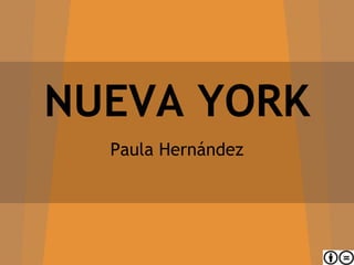 NUEVA YORK
  Paula Hernández
 