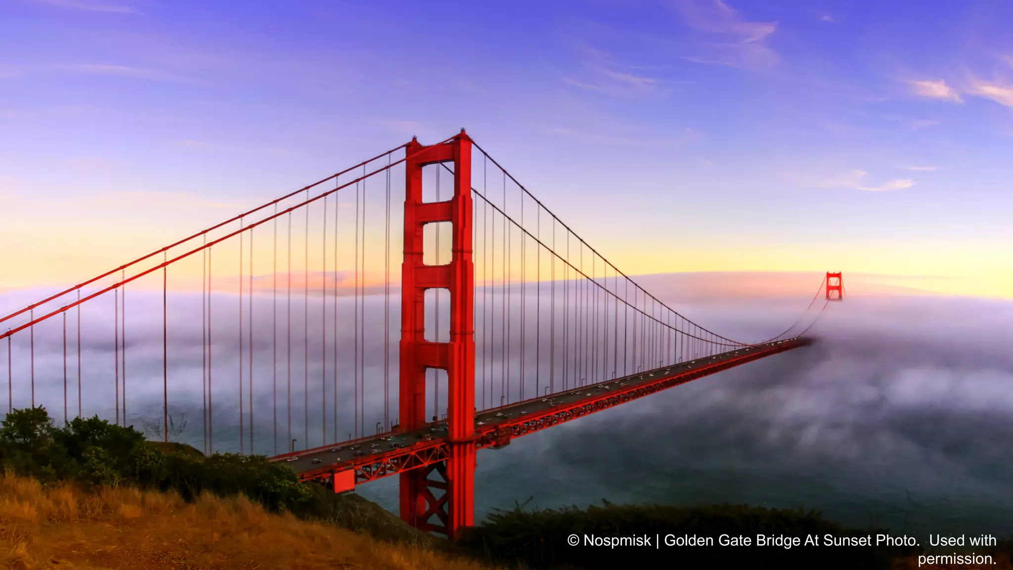 Copyright © 2015 Cloud Identity Summit .All rights reserved. 5 © Nospmisk | Golden Gate Bridge At Sunset Photo. Used with
permission.
 