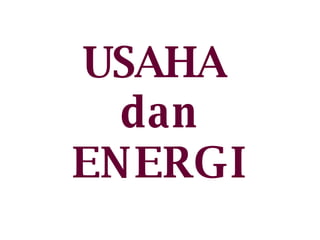 USAHA   dan ENERGI 