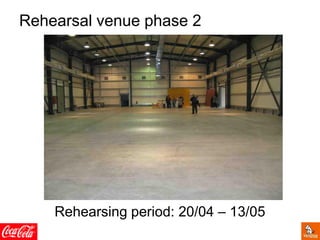 Rehearsing period: 20/04 – 13/05
Rehearsal venue phase 2
 