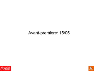 Avant-premiere: 15/05
 