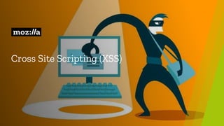 Cross Site Scripting (XSS)
 