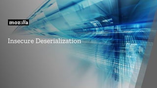 Insecure Deserialization
 