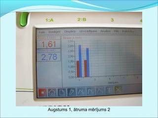 Augstums 1, ātruma mērījums 2 
 