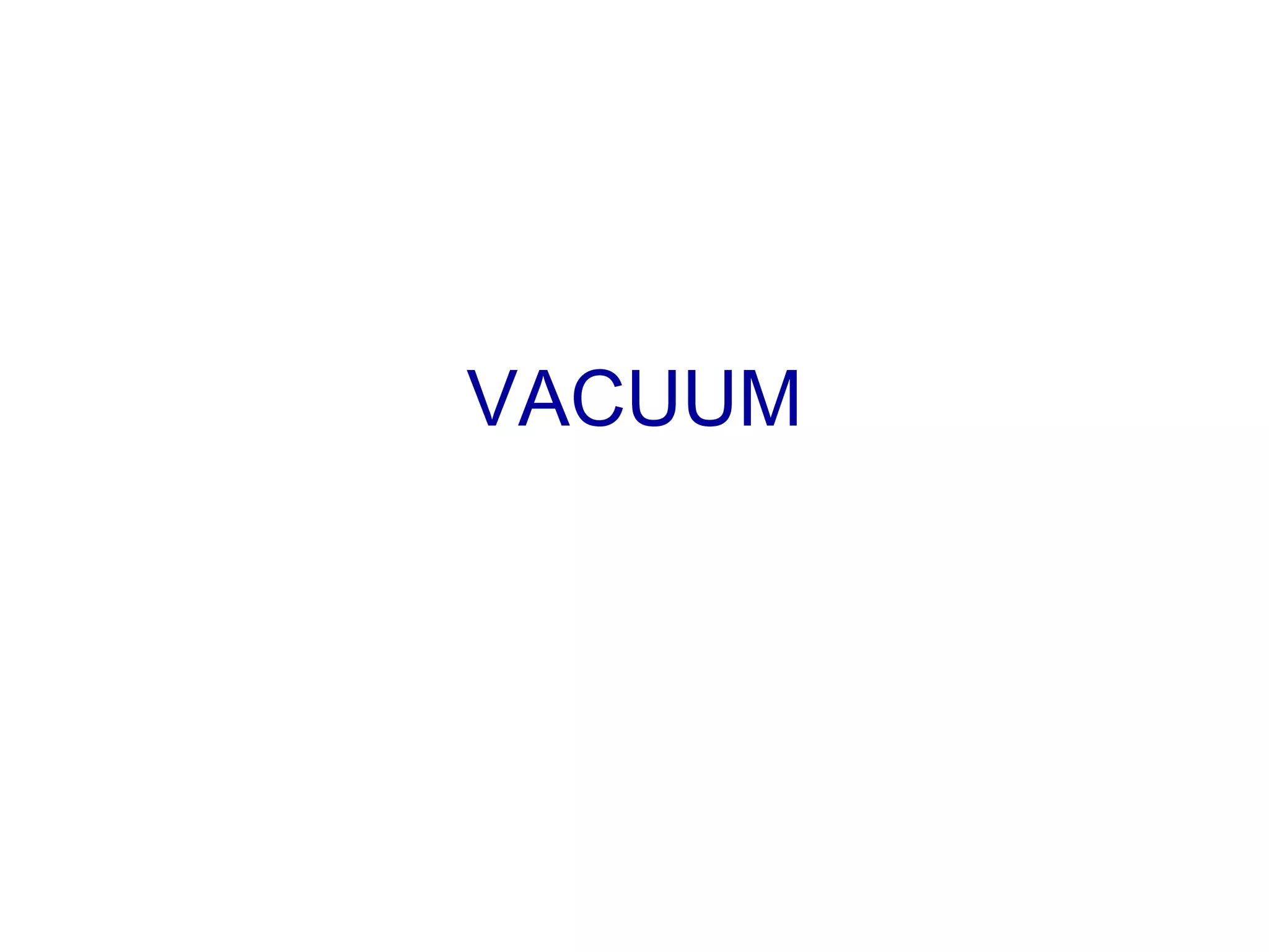 VACUUM
 