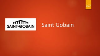 Saint Gobain
107
 