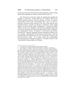 2006] The Misreading of Zafiro v. United States 231
The Throckmorton panel cited Sherlock for this proposition, without noting
that the cited language was actually a quote from Romanello.504
The Throckmorton panel also subtly but significantly changed the
language of Romanello. While Berkowitz, the original Fifth Circuit
decision defining mutually exclusive defenses in terms of defenses
irreconcilable at their cores, had defined these “cores” in terms of
testimony, Romanello merely referred to the cores of the defenses, then
interpreted these to include any theories or inferences counsel might
propose, as the Romanello dissent complained.505 Throckmorton added
“theory” directly to its definition, such that irreconcilability hinged not
on the jury’s acceptance of evidence presented, but on a jury’s acceptance
of a codefendant’s “theory” of defense.506 Like Ramirez and Sherlock,
Throckmorton’s statement regarding mutually antagonistic defenses was
not a holding. Although the Throckmorton court cited Zafiro, it did not
recognize that Zafiro rejected the very sort of mandatory severance rule
that Throckmorton stated. As in other circuits, the terminological
uncertainty between “mutually antagonistic,” “mutually exclusive,” and
“irreconcilable” defenses likely was to blame.
504 Id.; United States v. Sherlock, 962 F.2d 1349, 1363 (9th Cir. 1989).
505 United States v. Romanello, 726 F.2d 173, 182 (5th Cir. 1984) (Gee, J., dissenting).
506 This acceptance of “theory” rather than “testimony” raises the question whether a
defendant could preemptively demand severance simply by fiat, by proclaiming that his
theory of defense would heap all blame on a codefendant, regardless of whether he had
any substantive evidence to prove the codefendant’s liability. The Throckmorton court’s
finding of insufficient antagonism in the defenses seems to contradict its own loose,
“theory”-based standard. Defendant Throckmorton defended on a theory of insufficiency
of the evidence and argued that the prosecution did not prove its case. Throckmorton, 87
F.3d at 1072. Defendant Calicchio defended on a theory that he was acting as a
government informant. Id. Calicchio aggressively inculpated Throckmorton, and his
“testimony was devastating to Throckmorton’s defense.” Id. However, the Throckmorton
court reasoned that “[t]hese defenses are not, at their core, irreconcilable,” because even if
“the jury found that Calicchio was working for the DEA, it still could have acquitted
Throckmorton for lack of evidence.” Id. In other words, notwithstanding that part of
Calicchio’s theory that Throckmorton was guilty, a jury could believe both defendants
simultaneously based on evidence. In so reasoning, the Throckmorton court seems to go
against its own earlier language and that of Romanello, reverting instead to the “testimony”-
based standard of Berkowitz. The Throckmorton court also slightly undercuts its own theory-
based per se rule against joinder when it requires that a defendant seeking reversal of a
denial of severance “must establish that the prejudice he suffered from the joint trial was so
‘clear, manifest or undue’ that he was denied a fair trial.” Id. at 1071-72. Various
subsequent decisions cite Throckmorton for this proposition. See, e.g., United States v. Tekle,
No. 00-50168, 2002 WL 187157, at *1 (9th Cir. Feb. 4, 2002); Lambright v. Stewart, 191 F.3d
1181, 1185 (9th Cir. 1999); United States v. Showa, Nos. 96-50698, 97-50017, 1997 WL 801452,
at *4 (9th Cir. Dec. 19, 1997).
 