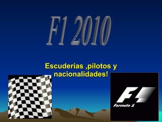Escuderías ,pilotos y nacionalidades! F1 2010 