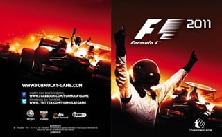 WWW.FORMULA1-GAME.COM
                        HAZTE FAN EN FACEBOOK:
                        WWW.FACEBOOK.COM/FORMULA1GAME
                        SÍGUENOS EN TWITTER:
                        WWW.TWITTER.COM/FORMULA1GAME




                                                      BLES-01311
“2”, “PlayStation”, “PS3”, “dasf” and “DUALSHOCK” are trademarks or registered trademarks of Sony Computer Entertainment Inc.
                                “Blu-ray Disc” and “BD” are trademarks. All rights reserved.
                                                      5024866345766
 