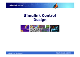 Simulink Control
                                         Design




Copyright © 2007 by TeraSoft, Inc.
 