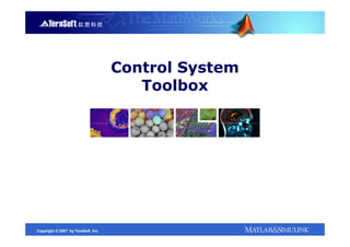 Control System
                                        Toolbox




Copyright © 2007 by TeraSoft, Inc.
 