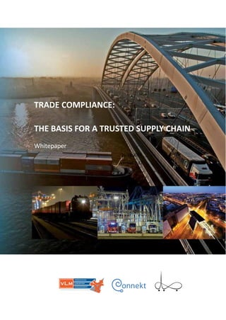 TRADE COMPLIANCE:
THE BASIS FOR A TRUSTED SUPPLY CHAIN
Whitepaper
25-11-2014
Version 0.12
 