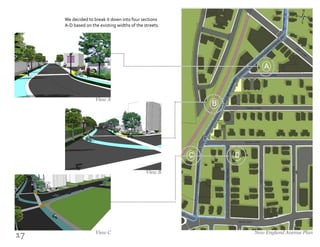 View A
View B
View C
17 New England Avenue Plan
We decided to break it down into four sections
A-D based on the existing widths of the streets.
 