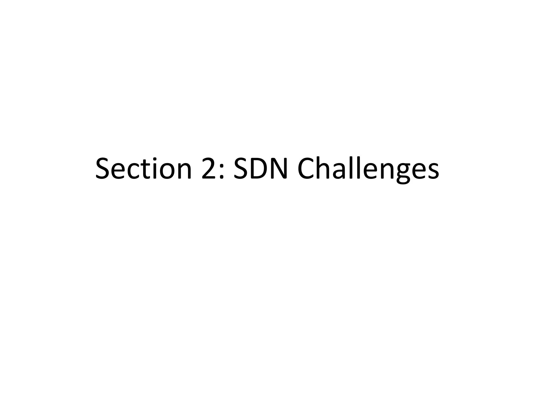 Section 2: SDN Challenges
 