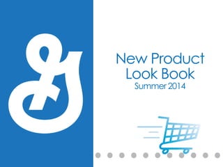 New Product
Look Book
Summer 2014
 