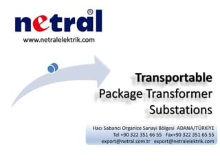 Transportable Package Transformer Substations C