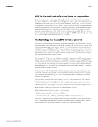 Page 2Data sheet
HPE Vertica Analytics Platform—no limits, no compromises
Conceived by legendary database guru Michael Sto...