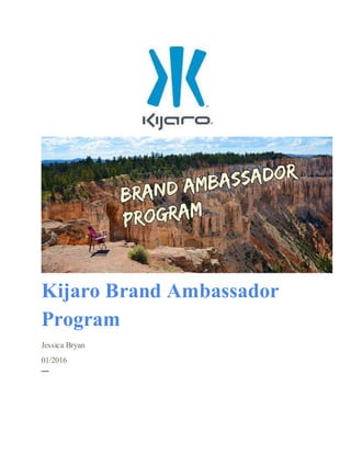 Kijaro Brand Ambassador
Program
Jessica Bryan
01/2016
─
 