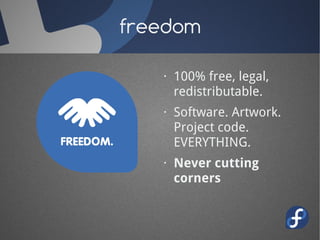 freedom

   · 100% free, legal,
     redistributable.
   · Software. Artwork.
     Project code.
     EVERYTHING.
   · Never cutting
     corners
 