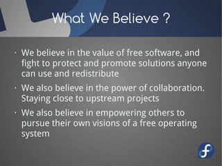 What We Believe ?

· We believe in the value of free software, and
  fight to protect and promote solutions anyone
  can u...