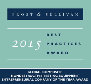 GLOBAL COMPOSITE
NONDESTRUCTIVE TESTING EQUIPMENT
ENTREPRENEURIAL COMPANY OF THE YEAR AWARD
2015
 