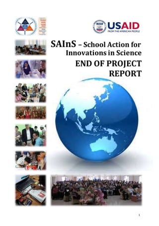 1
SAInS – School Action for
Innovations in Science
END OF PROJECT
REPORT
 
