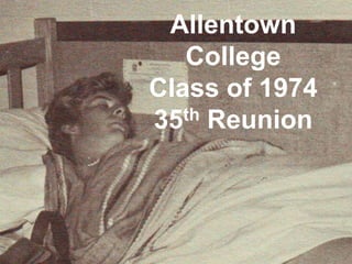 Allentown College Class of 1974 35th Reunion 