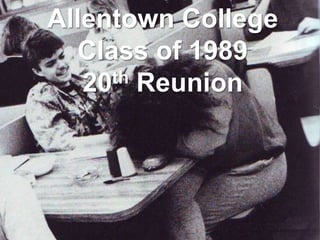 Allentown College Class of 1989 20th Reunion 