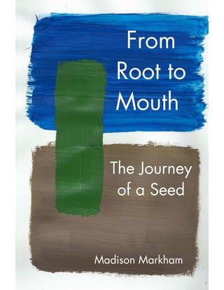 From Root to Mouth 2