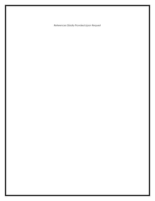 References Gladly Provided Upon Request
 