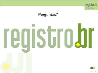Perguntas?
134 / 135
 
