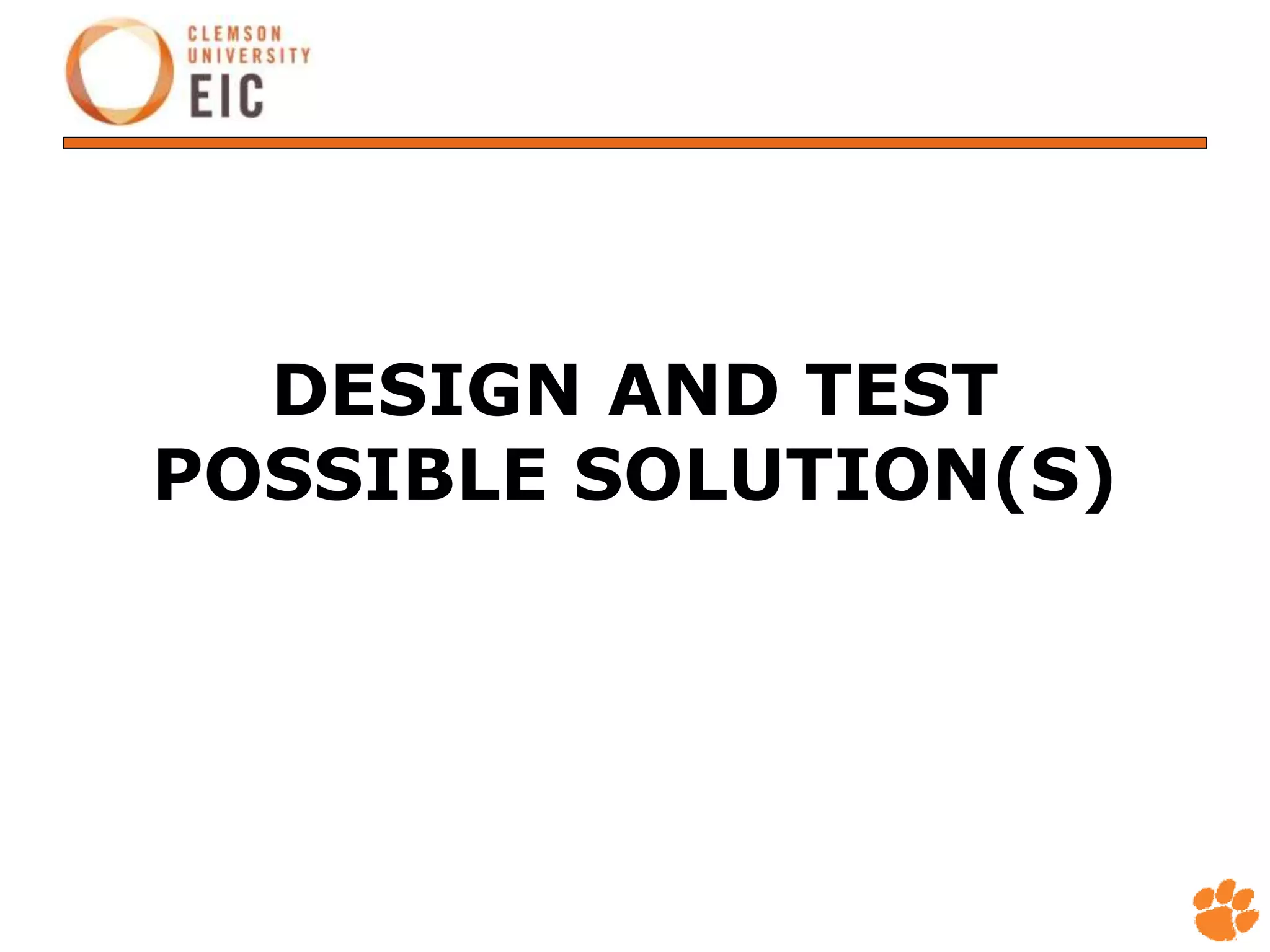 DESIGN AND TEST
POSSIBLE SOLUTION(S)
 