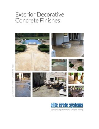Exterior Decorative
Concrete Finishes
CSIDivision3:Concrete-Decorative&Repair
Engineered High Performance Surfaces & Flooring
 