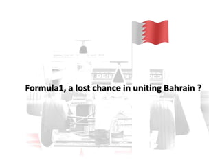 Formula1, a lost chance in uniting Bahrain ? 