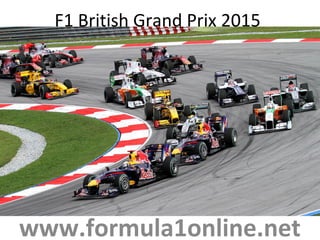 F1 British Grand Prix 2015
www.formula1online.net
 