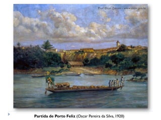 Partida de Porto Feliz (Oscar Pereira da Silva, 1920)
Prof. Elton Zanoni - www.elton.pro.br
 