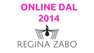 ONLINE DAL
2014
 