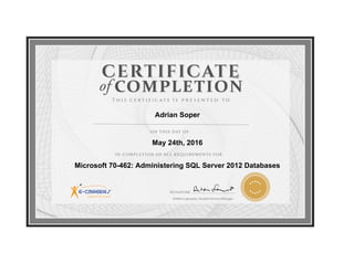 Adrian Soper
May 24th, 2016
Microsoft 70-462: Administering SQL Server 2012 Databases
 