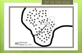 OFF THE GRID HOUSE
 