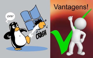 Vantagens!
 