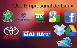 Uso Empresarial de Linux
 