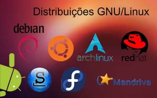 Distribuições GNU/Linux
 