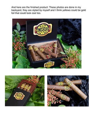 And here are the finished product: These photos are done in my
backyard, they are styled by myself and I think yellows could be gold
foil that could look cool too.
 