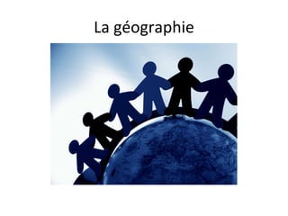 La géographie